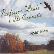 Professor Louie & The Crowmatix - Flyin