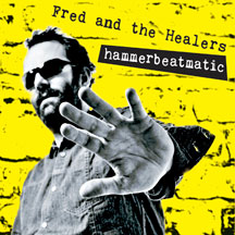 Fred & The Healers - Hammerbeatmatic