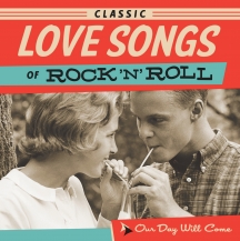 Classic Love Songs of Rock & Roll: Our Day Will Come 2cd (jewelcase Version)