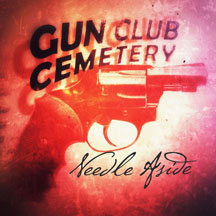 Gun Club Cemetery - Needle Aside 7 Inch Single