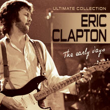 Eric Clapton - The Early Days: Ultimate Collection