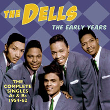 Dells - Early Years: Complete Singles As & Bs 1954-62