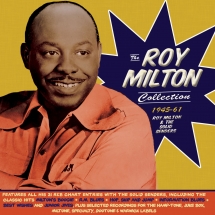 Roy Milton & The Solid Senders - The Roy Milton Collection 1945-61