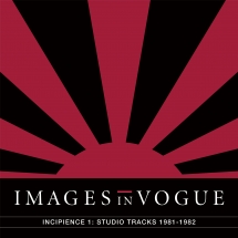 Images In Vogue - Incipience 1: Studio Tracks 1981-1982 (red Vinyl)