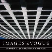 Images In Vogue - Incipience 4: Live At Luvafair October 6th, 1982 (Blue Vinyl)