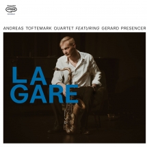 Andreas Toftemark Quartet Featuring Gerard Presencer - La Gare