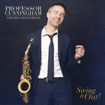 Adrian Cunningham - Professor Cunningham And His Old School: Swing It Out!