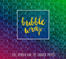 Eric Herman And The Thunder Puppies - Bubble Wrap