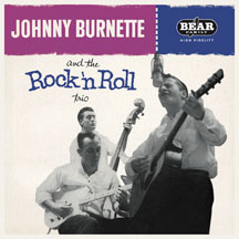 Johnny Burnette - Johnny Burnette & The Rock & Roll Trio