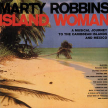 Marty Robbins - A Musical Journey To The Caribbean & Mexico
