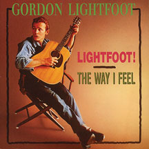 Gordon Lightfoot - Lightfoot / The Way I Feel