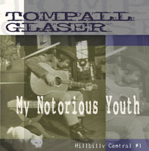 Tompall Glaser - My Notorious Youth, Hillbilly Central #1