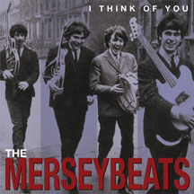 Merseybeats - I Think Of You: The Complete Recordings