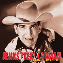 Jenks Tex Carman - The Old Guitar And Me