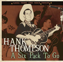 Hank Thompson - Gonna Shake This Shack Tonight: A Six Pack To Go