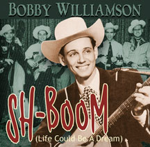 Bobby Williamson - Sh-boom-life Could Be A Dream