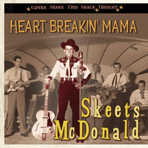 Skeets Mcdonald - Gonna Shake This Shack Tonight: Heart Breakin