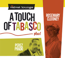 Rosemary Clooney & Prado Perez - The Velvet Lounge: A Touch Of Tabasco Plus