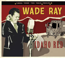 Wade Ray - Gonna Shake This Shack Tonight: Idaho Red