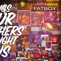 Fatboy - Songs Our Mothers Taught Us