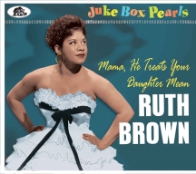 Ruth Brown - Juke Box Pearls: Mama, He Treats Your Daughter Mean