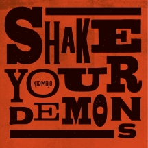 Kid Mojo - Shake Your Demons