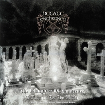 Hecate Enthroned - Slaughter of Innocence + Upon Promeathean Shores