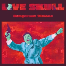 Live Skull - Dangerous Visions