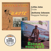 Little John & Anthony Johnson - Unite + Reggae Feelings