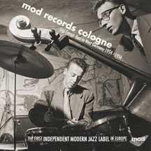 Mod Records Cologne: Jazz In West Germany 1954-1957 (CD + LP + Singles)