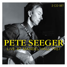 Pete Seeger - Live At Mandel Hall 1957