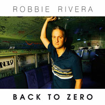 Robbie Rivera - Back To Zero