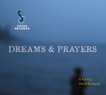 A Far Cry And David Krakauer - Dreams And Prayers