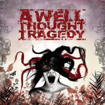 A Well Thought Tragedy - Dying For What We Love