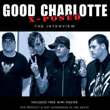 Good Charlotte - X-Posed Unauthorized