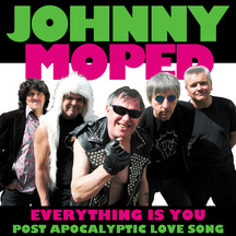 Johnny Moped - Everything Is You