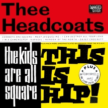Thee Headcoats & Thee Headcoatees - Kids Are All Square & Girlsville