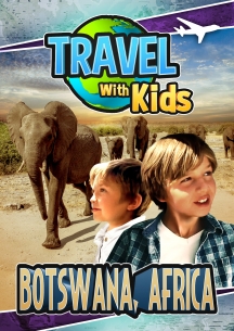 Travel With Kids: Botswana, Africa