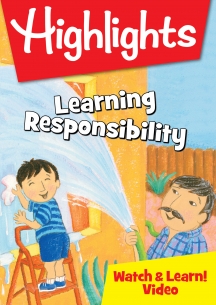 Highlights Watch & Learn!: Learning Responsibility
