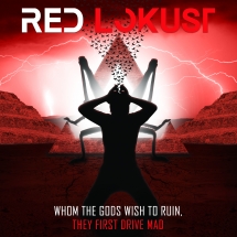 Red Lokust - Whom The Gods Wish To Ruin, They First Drive Mad