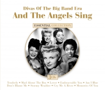 And The Angels Sing: Divas Of Big Band Era
