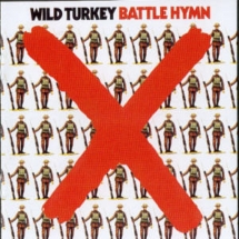 Wild Turkey - Battle Hymn: Remastered Edition
