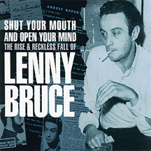 Lenny Bruce - Shut Your Mouth And Open Your Mind