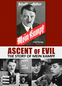 Adolf Hitler - Ascent Of Evil: The Story Of Mein Kampf