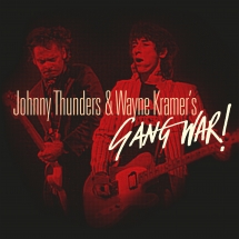 Johnny Thunders & Wayne Kramer - Gang War!