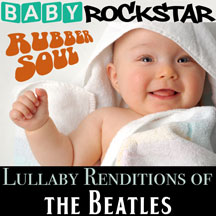Baby Rockstar - Beatles Rubber Soul: Lullaby Renditions