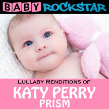 Baby Rockstar - Katy Perry Prism: Lullaby Renditions