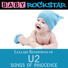 Baby Rockstar - U2 Songs Of Innocence: Lullaby Renditions