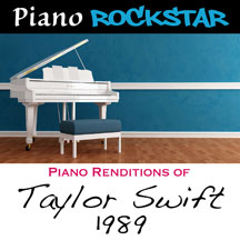 Piano Rockstar - Piano Renditions Of Taylor Swift: 1989