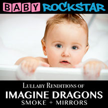 Baby Rockstar - Imagine Dragons Smoke + Mirrors: Lullaby Renditions